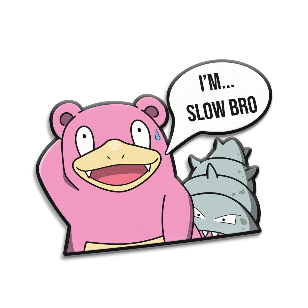 I'm Slow Bro Sticker